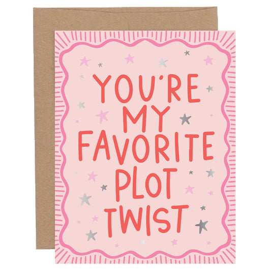 You're My Favorite Plot Twist Greeting Card